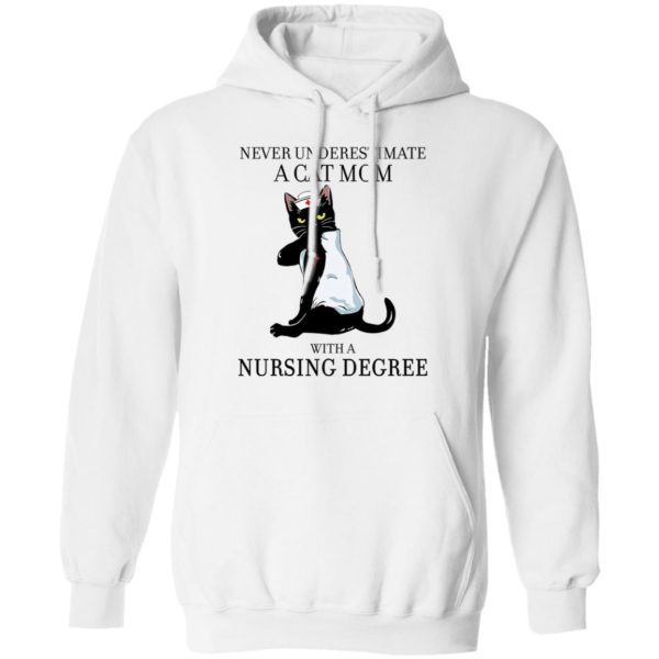 Never Underestimate A Cat Mom With A Nursing Degree Shirt