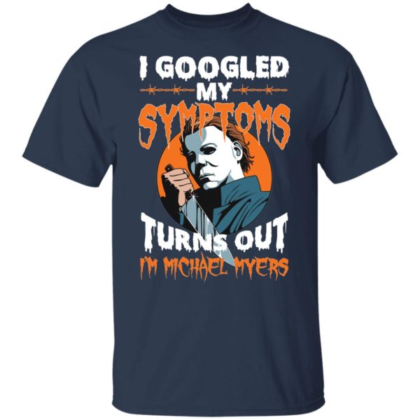 I Googled My Symptoms Turns Out I'm Michael Myers Youth Shirt