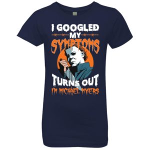 I Googled My Symptoms Turns Out I'm Michael Myers Youth Shirt image I Googled My Symptoms Turns Out I'm Michael Myers Youth Shirt