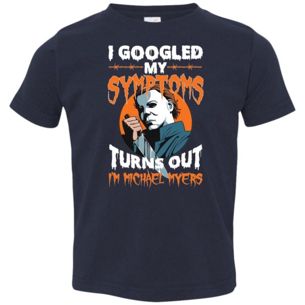 I Googled My Symptoms Turns Out I'm Michael Myers Youth Shirt