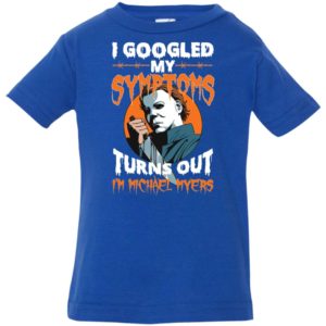 I Googled My Symptoms Turns Out I'm Michael Myers Youth Shirt image I Googled My Symptoms Turns Out I'm Michael Myers Youth Shirt