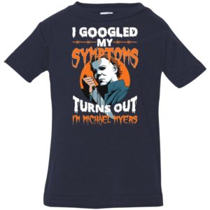 I Googled My Symptoms Turns Out I'm Michael Myers Youth Shirt image I Googled My Symptoms Turns Out I'm Michael Myers Youth Shirt