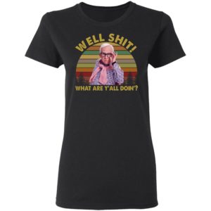 Leslie Jordan Well Sh*t What Are Y'all Doing Shirt
