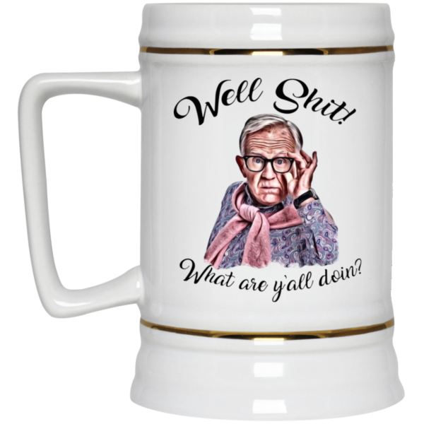 Well Shjt What Are Y'all Doing Leslie Jordan White Mug