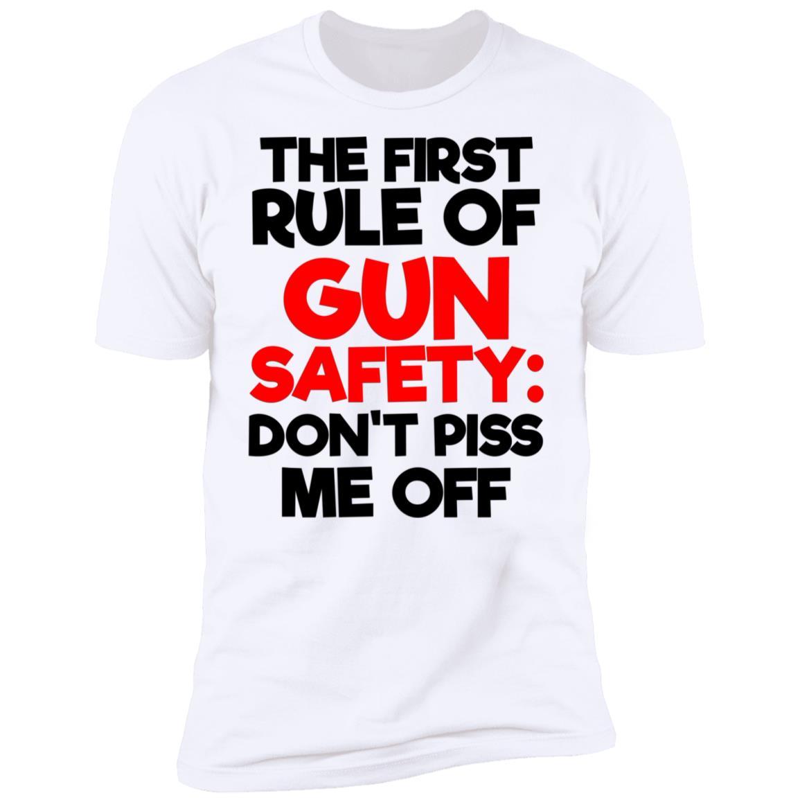 The First Rule Of Gun Safety Don't Piss Me Off Shirt image The First Rule Of Gun Safety Don't Piss Me Off Shirt