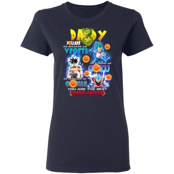 Daddy You Are As Badass As Vegeta Strong As Goku Father's Day Gift Shirt