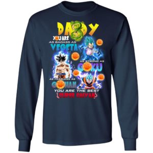 Daddy You Are As Badass As Vegeta Strong As Goku Father's Day Gift Shirt