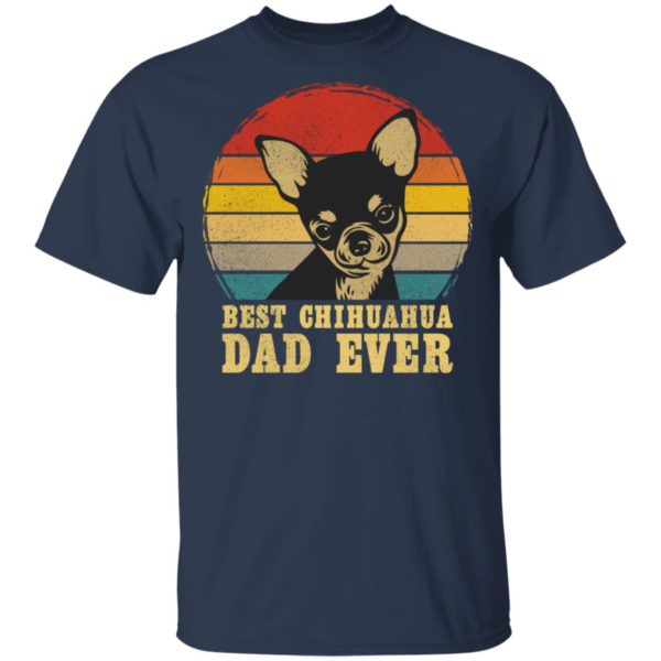 Best Chihuahua Dad Ever Father's Day Gift Shirt