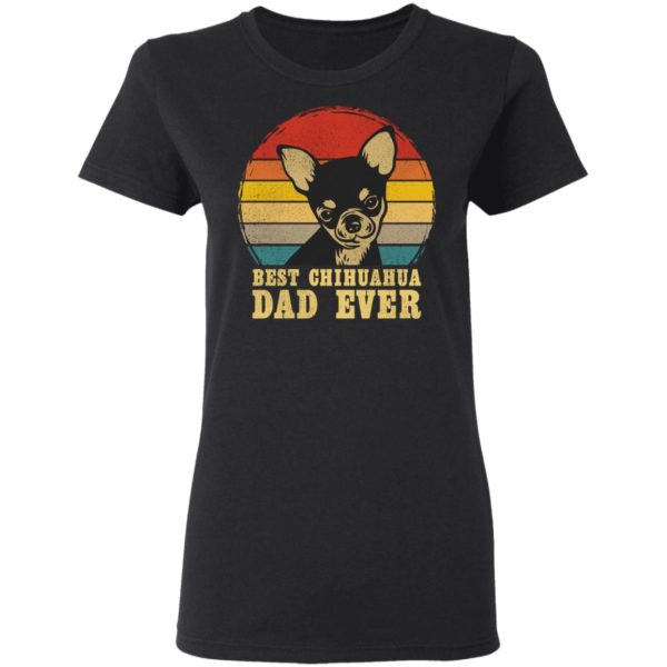 Best Chihuahua Dad Ever Father's Day Gift Shirt