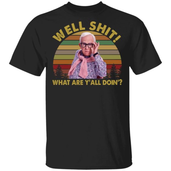 Leslie Jordan Well Sh*t What Are Y'all Doing Shirt