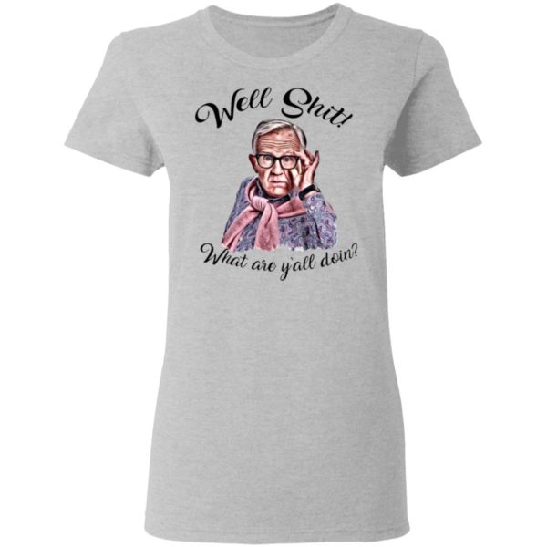 Well Shjt What Are Y'all Doing Leslie Jordan White Shirt