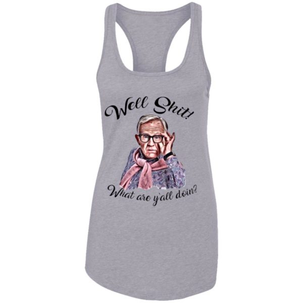 Well Shjt What Are Y'all Doing Leslie Jordan White Shirt