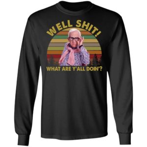 Leslie Jordan Well Sh*t What Are Y'all Doing Shirt