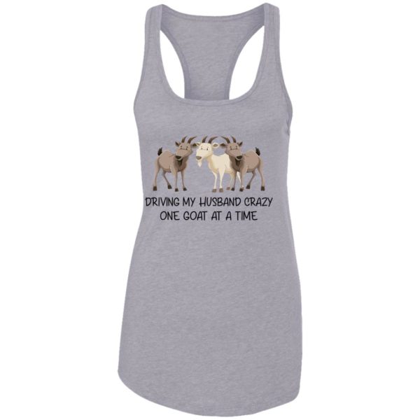 Driving My Husband Crazy One Goat At A Time Shirt