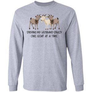 Driving My Husband Crazy One Goat At A Time Shirt image Driving My Husband Crazy One Goat At A Time Shirt