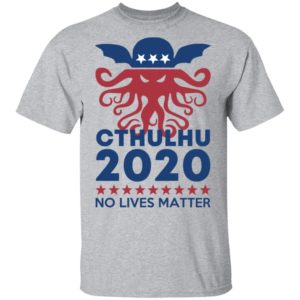 Cthulhu 2020 No Lives Matter Shirt