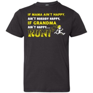 If Grandma Ain't Happy RUN Funny Kids & Youth Shirt