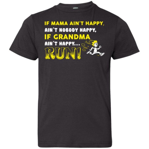 If Grandma Ain't Happy RUN Funny Kids & Youth Shirt
