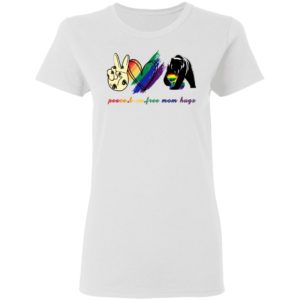 Peace Love Free Mom Hugs LGBT Shirt