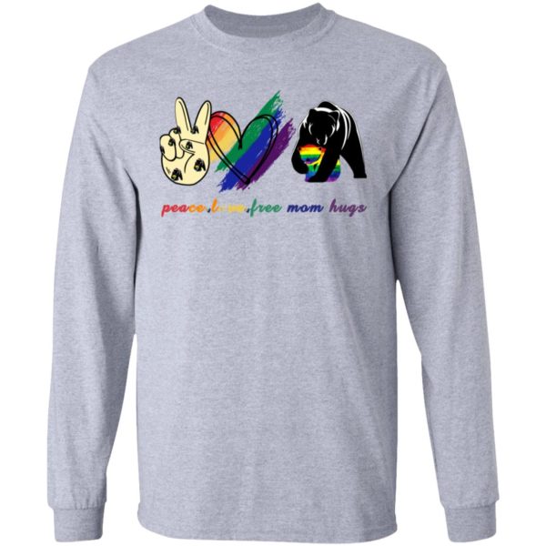 Peace Love Free Mom Hugs LGBT Shirt