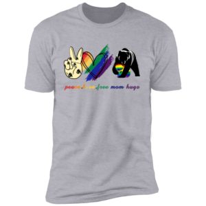 Peace Love Free Mom Hugs LGBT Shirt