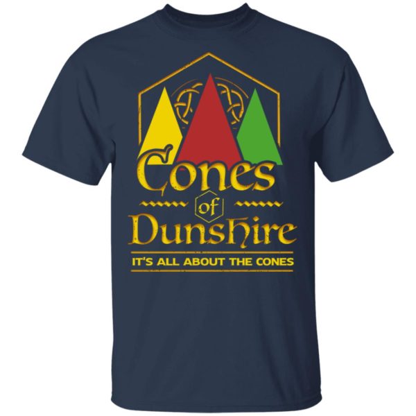 Cone Of The Duneshire It's All About The Cones Shirt