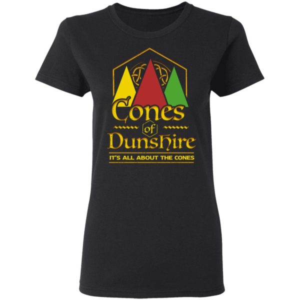 Cone Of The Duneshire It's All About The Cones Shirt