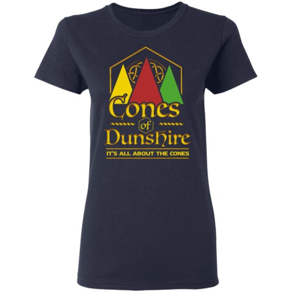 Cone Of The Duneshire It's All About The Cones Shirt