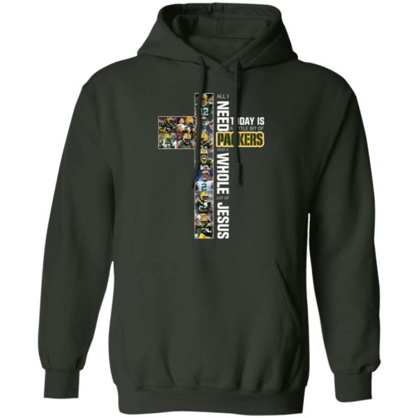 I Need Today is A Little Bit Packers And A Whole Lot Of Jesus Shirt