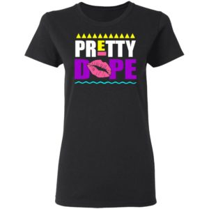 Pretty Dope Lips Shirt