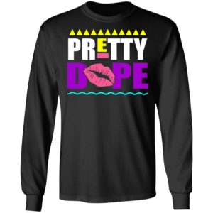 Pretty Dope Lips Shirt
