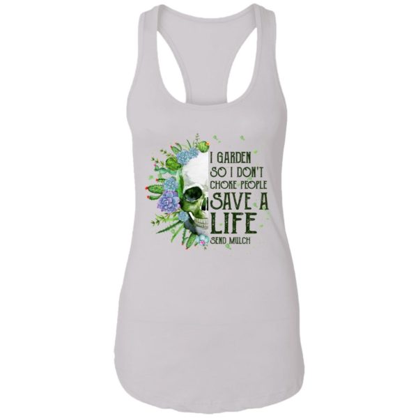 Garden Skull I Garden So I Don't Choke People Save A Life Shirt