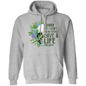 Garden Skull I Garden So I Don't Choke People Save A Life Shirt