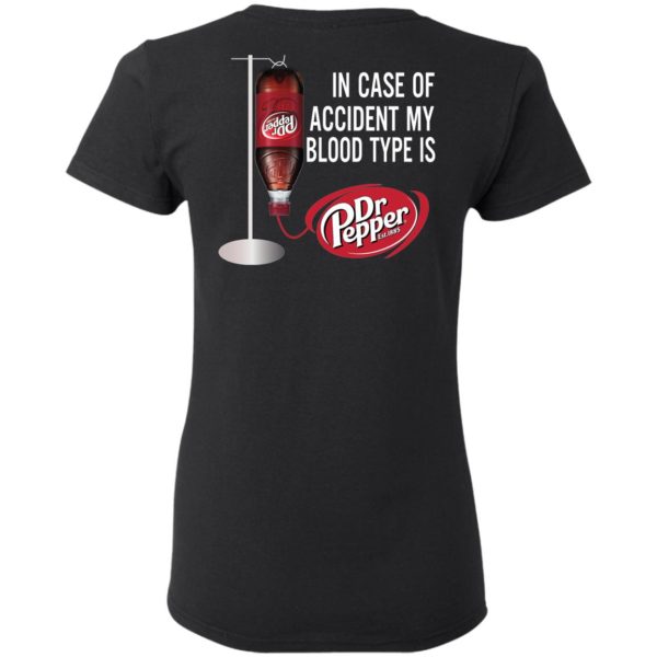 In Case Of Accident My Blood Type Is Dr Pepper Shirt/Back Side