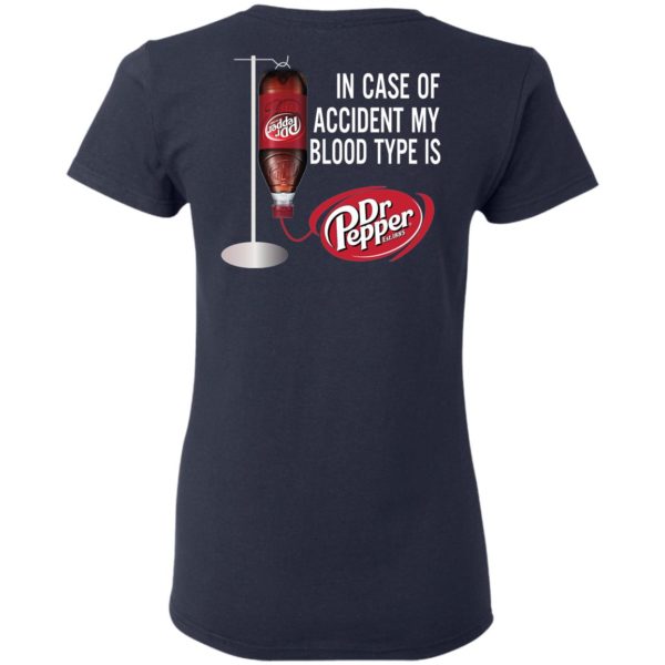 In Case Of Accident My Blood Type Is Dr Pepper Shirt/Back Side