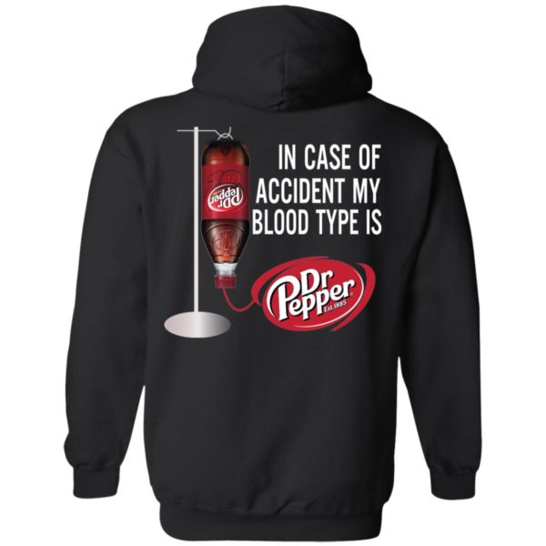 In Case Of Accident My Blood Type Is Dr Pepper Shirt/Back Side