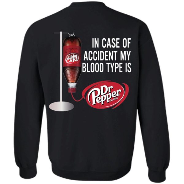 In Case Of Accident My Blood Type Is Dr Pepper Shirt/Back Side
