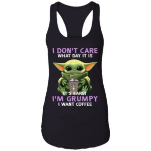 Baby Yoda Hug Starbucks It's Early I'm Grumpy I Want Coffee Shirt
