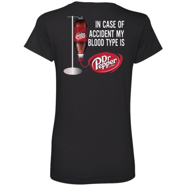 In Case Of Accident My Blood Type Is Dr Pepper Shirt/Back Side