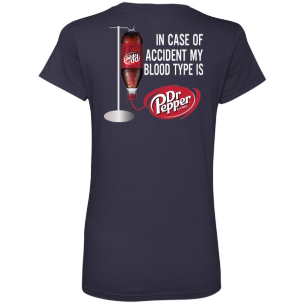 In Case Of Accident My Blood Type Is Dr Pepper Shirt/Back Side