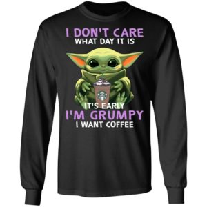 Baby Yoda Hug Starbucks It's Early I'm Grumpy I Want Coffee Shirt