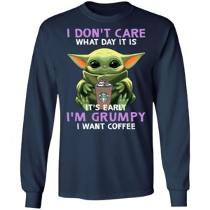 Baby Yoda Hug Starbucks It's Early I'm Grumpy I Want Coffee Shirt