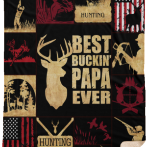 Hunting Best Buckin Papa Ever Blanket