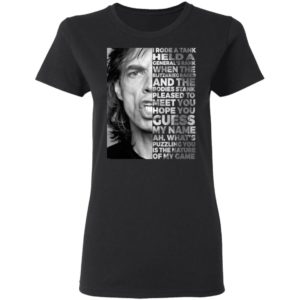 Mick Jagger I Rode A Tank Held A General's Rank Shirt