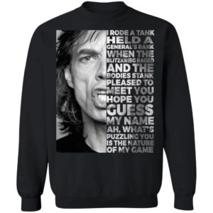 Mick Jagger I Rode A Tank Held A General's Rank Shirt