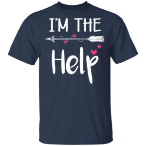 I'm The Help Black Shirt
