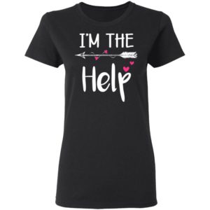 I'm The Help Black Shirt