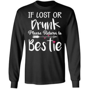 If Lost Or Drunk Please Return To Bestie Black Shirt