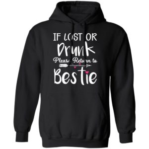 If Lost Or Drunk Please Return To Bestie Black Shirt