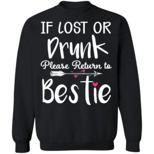 If Lost Or Drunk Please Return To Bestie Black Shirt